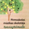 PIRMSSKOLAS MŪZIKAS SKOLOTĀJA ROKASGRĀMATA. III VECUMPOSMS