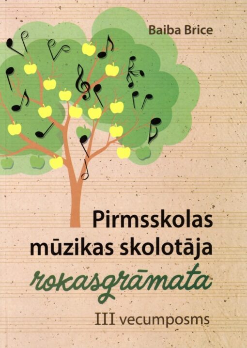 PIRMSSKOLAS MŪZIKAS SKOLOTĀJA ROKASGRĀMATA. III VECUMPOSMS